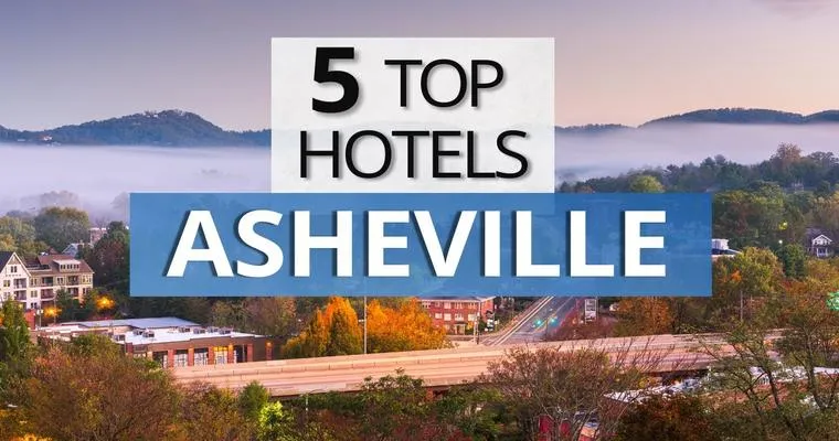 A Comprehensive Review of the Best Asheville, NC Hotels