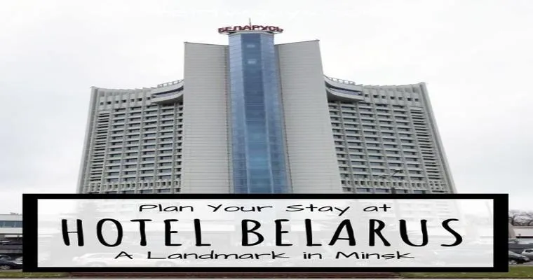 A Comprehensive Review of the Best Belarus Hotels